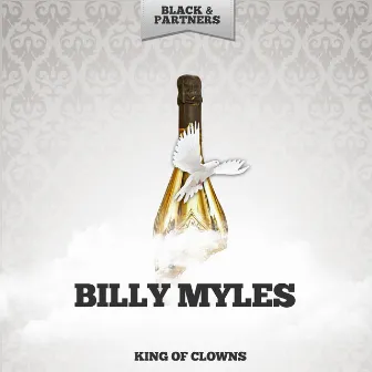 King Of Clowns by Billy Myles