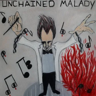 Unchained Malady by Unknown Artist