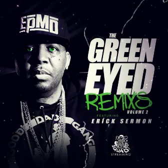 Green Eyed Remixes 2 by Erick Sermon