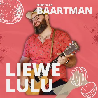 Liewe Lulu by Christiaan Baartman