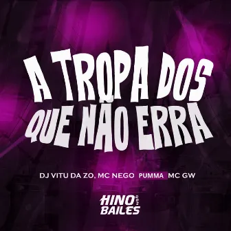 A Tropa dos Que Não Erra by DJ Vitu da ZO