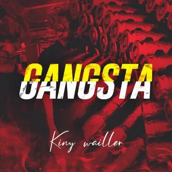 Gangsta by Kiny Wailler