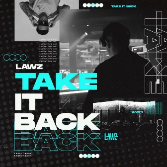 Take It Back by LAWZ