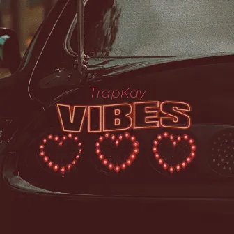 Vibes by TrapKay