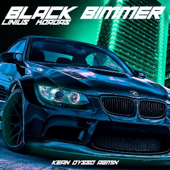 Black Bimmer (KEAN DYSSO Remix) by KEAN DYSSO