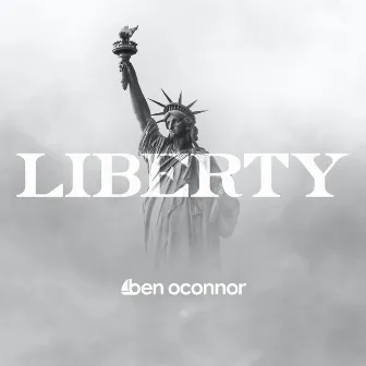 Liberty by Ben O'Connor