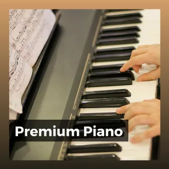 Premium Piano by Emotional Piano Music