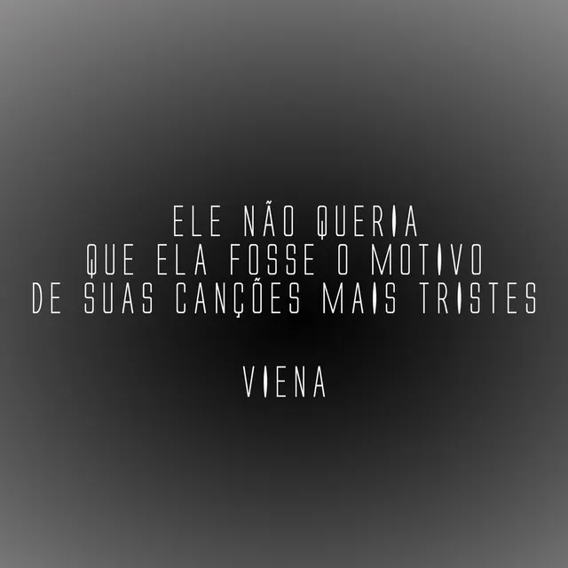 Ele Não Queria Que Ela Fosse o Motivo de Suas Canções Mais Tristes