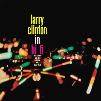 Larry Clinton In Hi Fi by Larry Clinton & His Orchestra