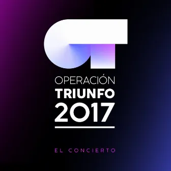 Operación Triunfo 2017 / El Concierto (En Directo En El Palau Sant Jordi / 2018) by Operación Triunfo 2017