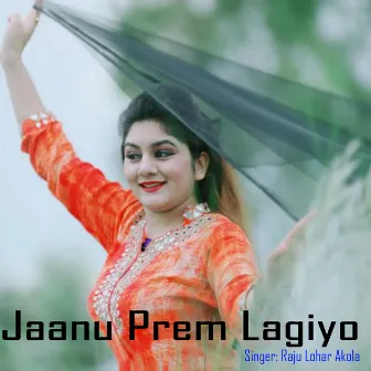 Jaanu Prem Lagiyo by Raju Lohar Akola