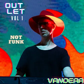 Outlet, Vol. 1: Not Funk by Vandera