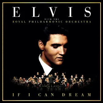 If I Can Dream: Elvis Presley with the Royal Philharmonic Orchestra by Royal Philharmonic Orchestra