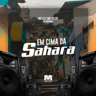 Em Cima da Sahara by MC LD