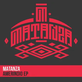 Amerindio by Matanza