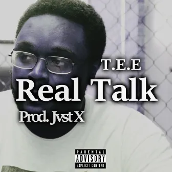 Real Talk by T.E.E