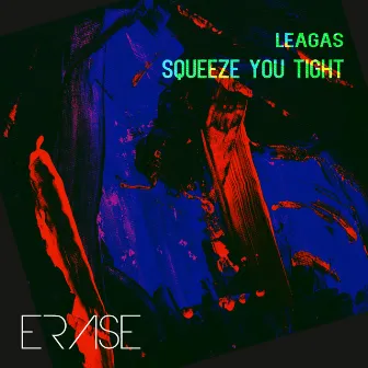 Squeeze You Tight by Leagas