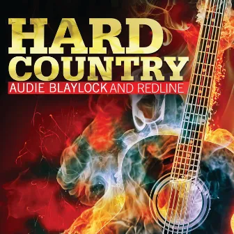 Hard Country by Audie Blaylock And Redline