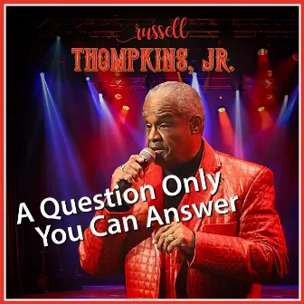 A Question Only You Can Answer by Russell Thompkins, Jr.