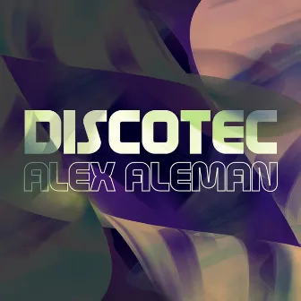 Discotec by Alex Aleman