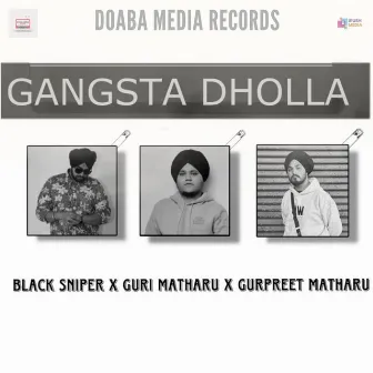 Gangsta Dhola by Gurpreet Matharu