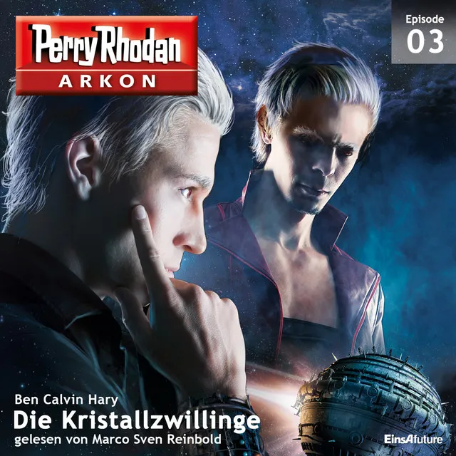 Die Kristallzwillinge [Arkon 3 (Ungekürzt)]