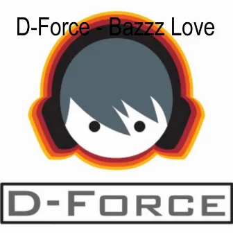 Bazzz Love by D-Force