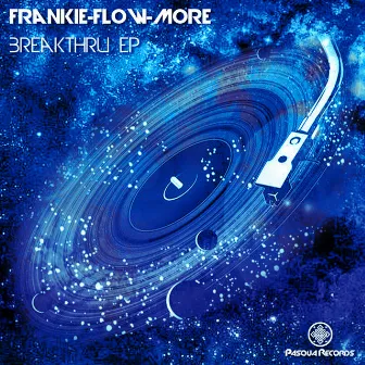 Breakthru by Frankie Flow-More