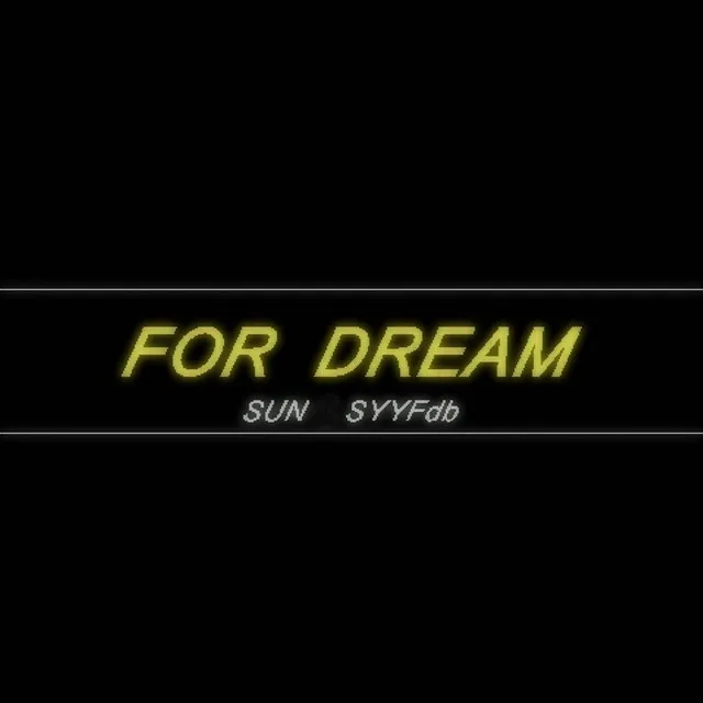 For Dream