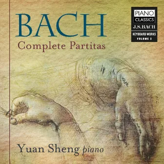 Bach: Complete Partitas by Yuan Sheng