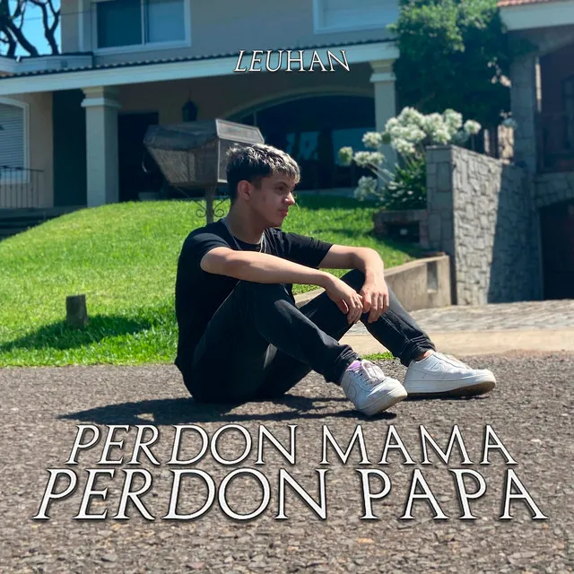 Perdón Mama, Perdón Papa