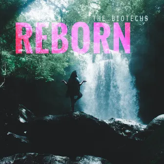 Reborn by The Biotechs