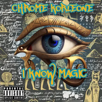 I Know Magic by Chrome Korleone