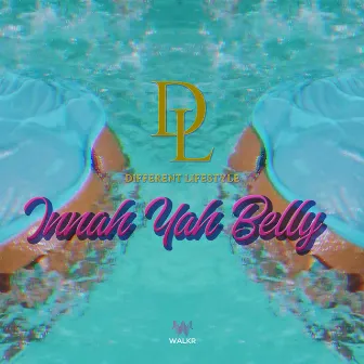 Innah Yah Belly by DL Different Lifestyle