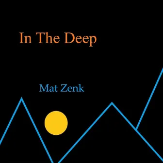 In The Deep by Mat Zenk