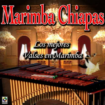 Los Mejores Valses En Marimba by Marimba Chiapas