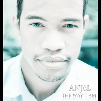 The Way I Am by Anjel