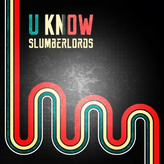 U Know (EP) by slumberlords