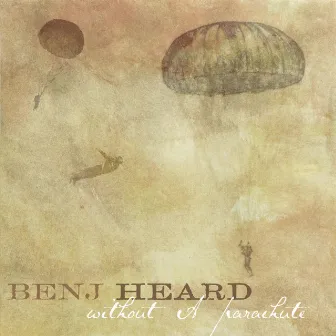 Without a Parachute by Benj Heard