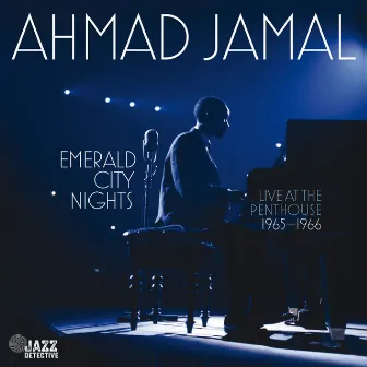 Emerald City Nights: Live at The Penthouse 1965-1966 by Ahmad Jamal