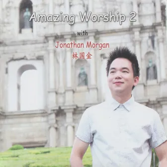 Amazing Worship 2 by Jonathan Morgan