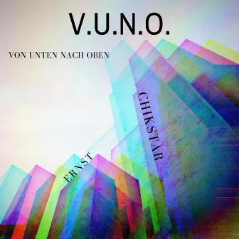 V.U.N.O. by ERNST