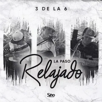 La paso relajado by 3 De La 6