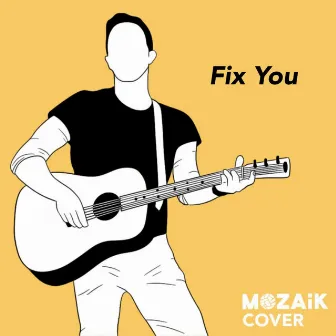 Fix You by Mozaik