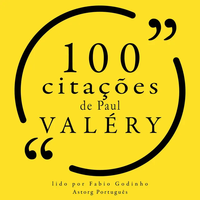 100 citações de Paul Valery (Recolha as 100 citações de)