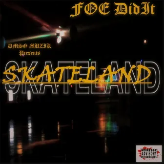 SkateLand by FOE DidIt