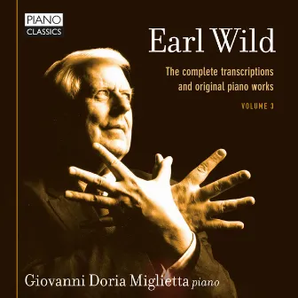 Earl Wild: The Complete Transcriptions and Original Piano Works, Vol. 3 by Unknown Artist