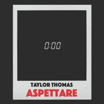 Aspettare by Taylor Thomas