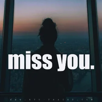 Miss You by Kyu Tracks