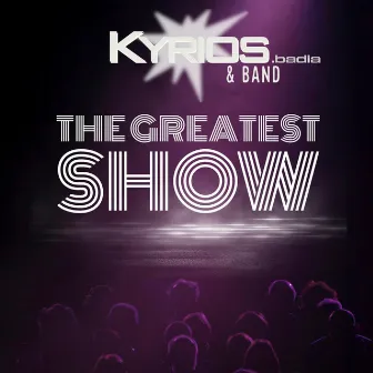 The Greatest Show by Kyrios.badia